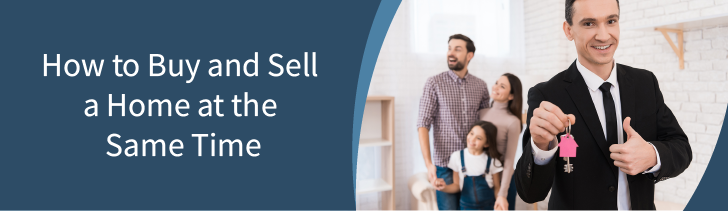 How to Buy a Home While Selling Your Home