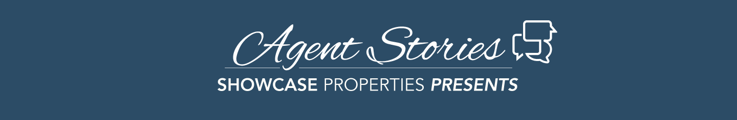 Showcase Properties Presents: Agent Stories