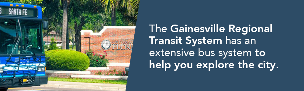 The Gainesville Regional Transit System has an extensive bus system to help you explore the city.