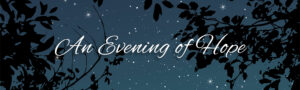 An image of a starry evening with the words 'An Evening of Hope'.