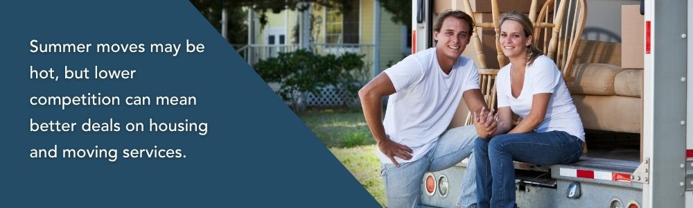 move to fl 1 Summer moves may be hot, but lower competition can mean better deals on housing and moving services.