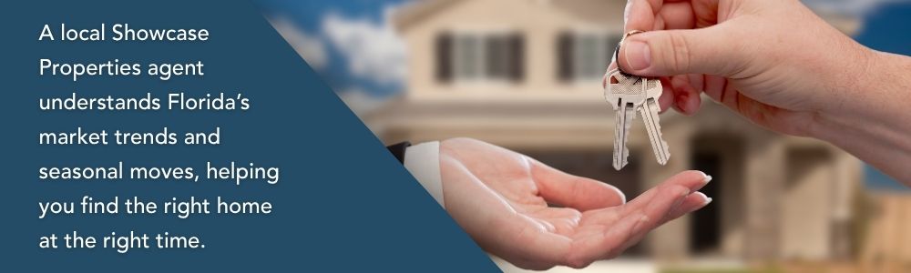 move to fl 2 A local Showcase Properties agent understands Florida’s market trends and seasonal moves, helping you find the right home at the right time.