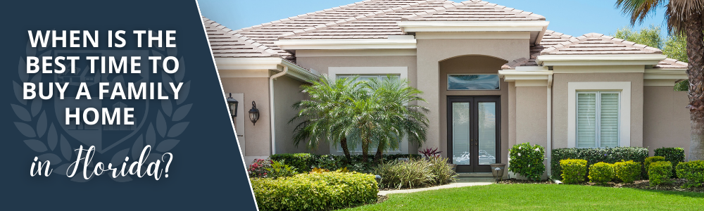 When Is the Best Time to Buy a Family Home in Florida?